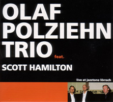 Olaf Polziehn Trio feat. Scott Hamilton: Live at Jazztone Lörrach